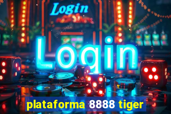 plataforma 8888 tiger